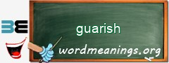 WordMeaning blackboard for guarish